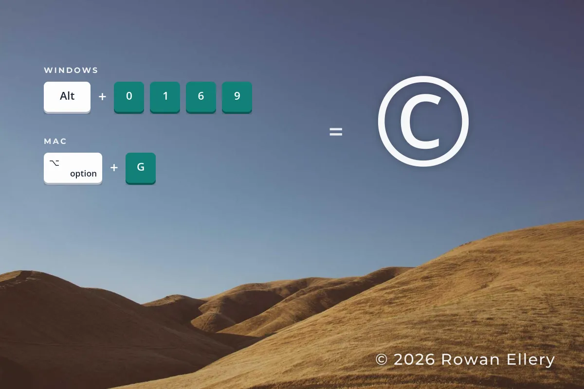 Keyboard keys showing Alt plus 0 1 6 9 for Windows and Option plus G for Mac, equal to a large © symbol, over a photo of golden hills with a © 2026 Rowan Ellery watermark
